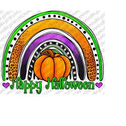 Happy Halloween Pumpkin Rainbow Png, Hallowewen Design, Halloween Png, Leopard, Fall Rainbow Png, Hand Drawing, Sublimat