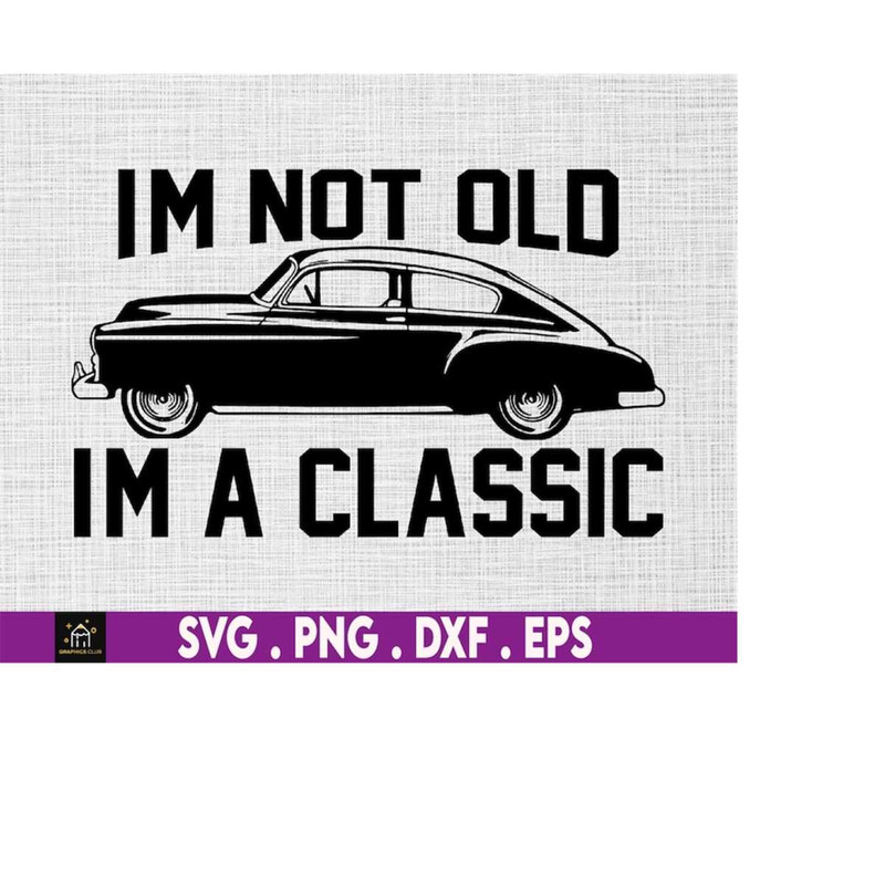 MR-1792023134739-im-not-old-im-a-classic-svg-grandfather-gift-image-1.jpg
