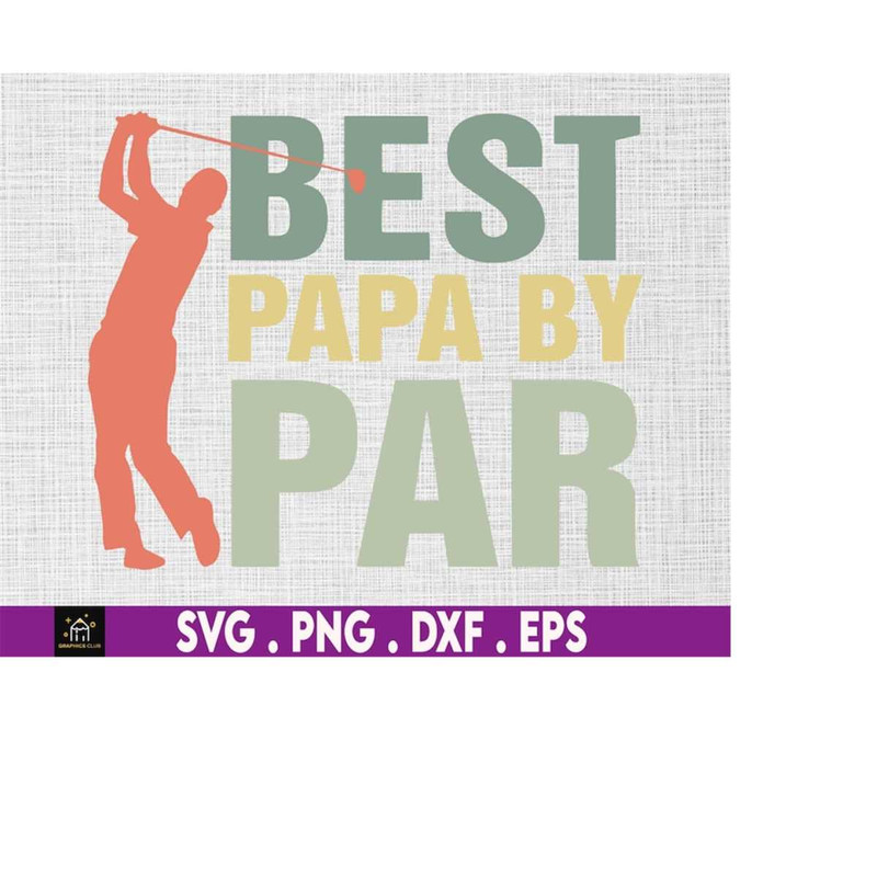 MR-1792023134855-best-papa-by-par-svg-grandpa-golf-gift-fathers-day-svg-papa-image-1.jpg