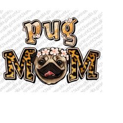 Pug Mom Png,2 png file,Pug Lover,Dog Lover Png, Toddler Dog, Girls Dog, Pug Png, Sublation Designs Downloads, Watercolor