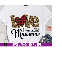 love being called mawmaw plaid leopard mothers day svg, moms day svg, happy mothers day, grandma svg