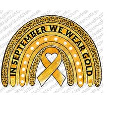 In September We Wear Gold Png Sublimation Design, Cancer Awareness Png, Cancer Ribbon Png,Rainbow Png,Childhood Cancer P