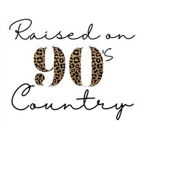 raised on 90s country png instant download country music