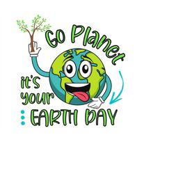 go planet it's your earth day png instant download