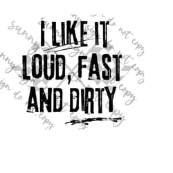 i like it loud fast and dirty dirt racing png instant download