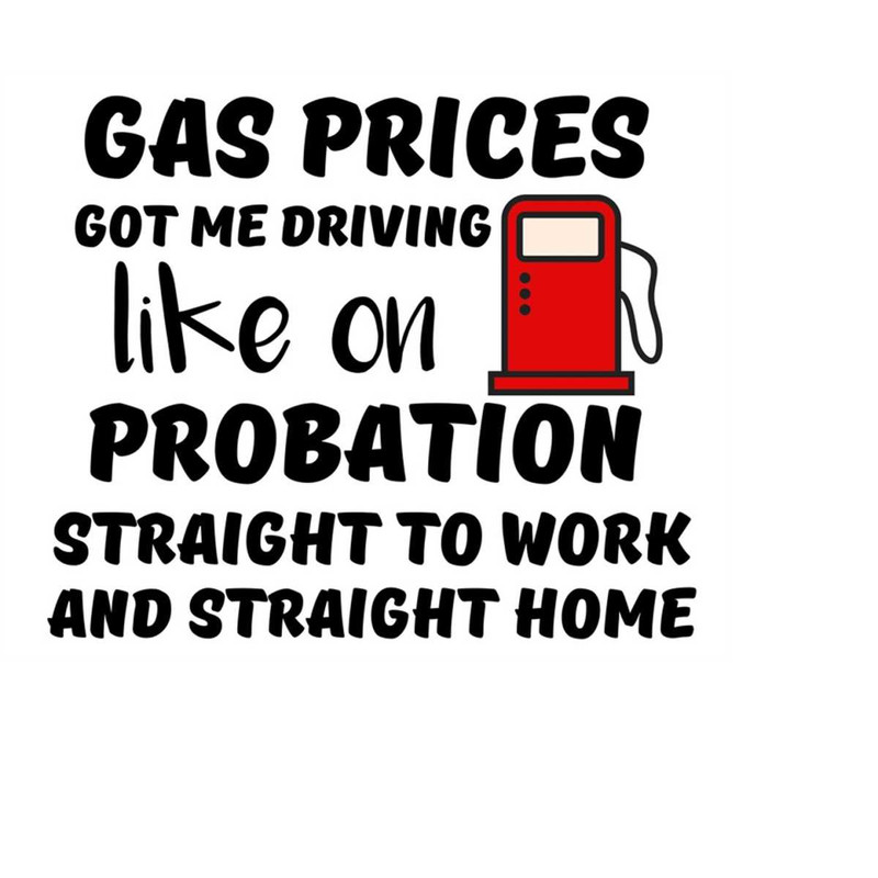 MR-17920231739-gas-prices-got-me-driving-like-svg-png-instant-download-image-1.jpg