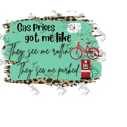 gas prices got me like. empty. bicycle png instant download