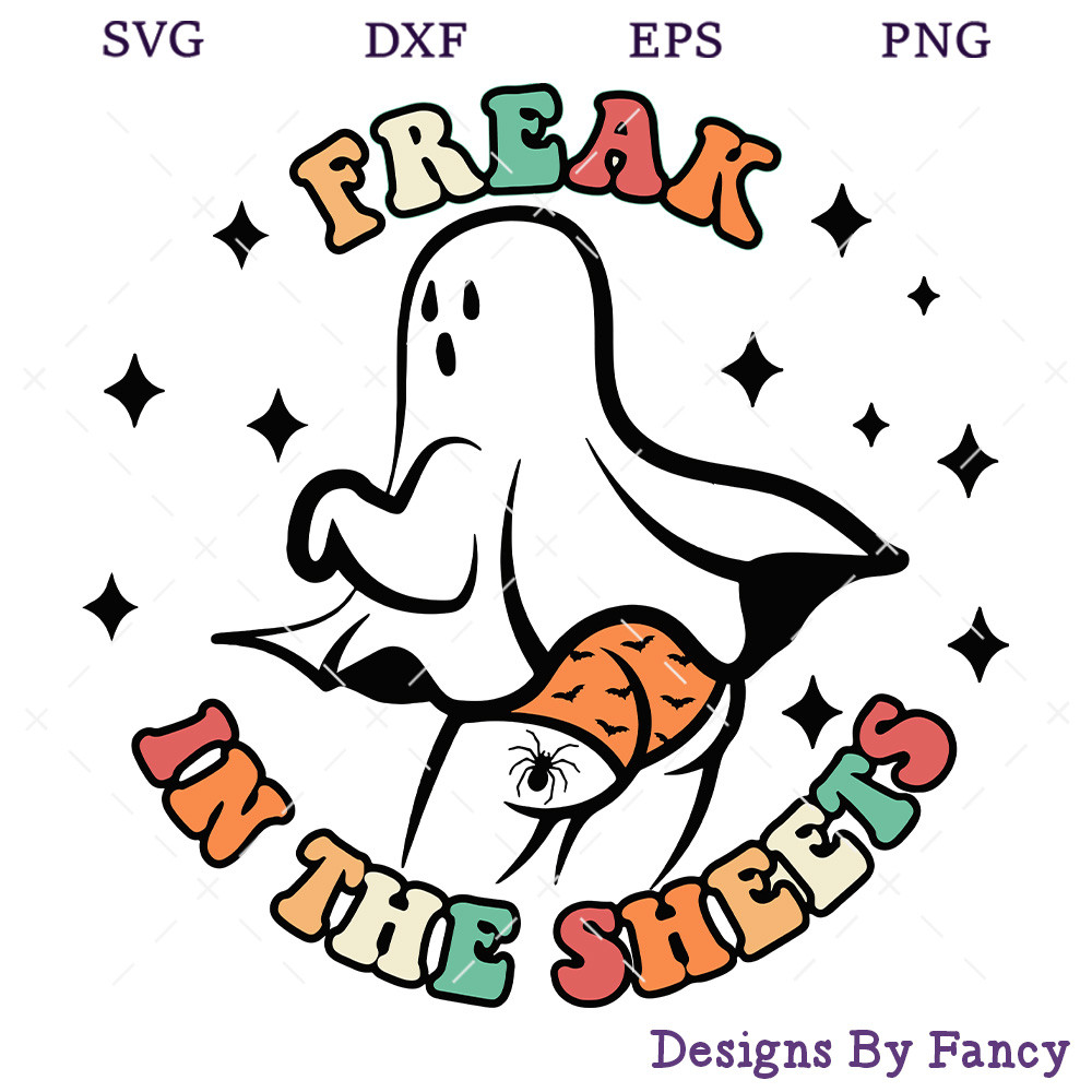 Freaky In The Sheets SVG, Sexy Ghost SVG, Funny Halloween SVG.jpg
