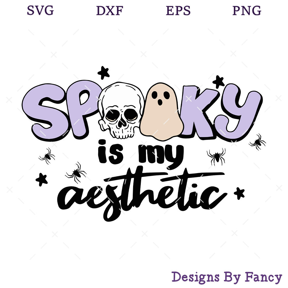 Spooky Is My Aesthetic SVG, Spooky Halloween SVG, Skull And Ghost SVG copy.jpg