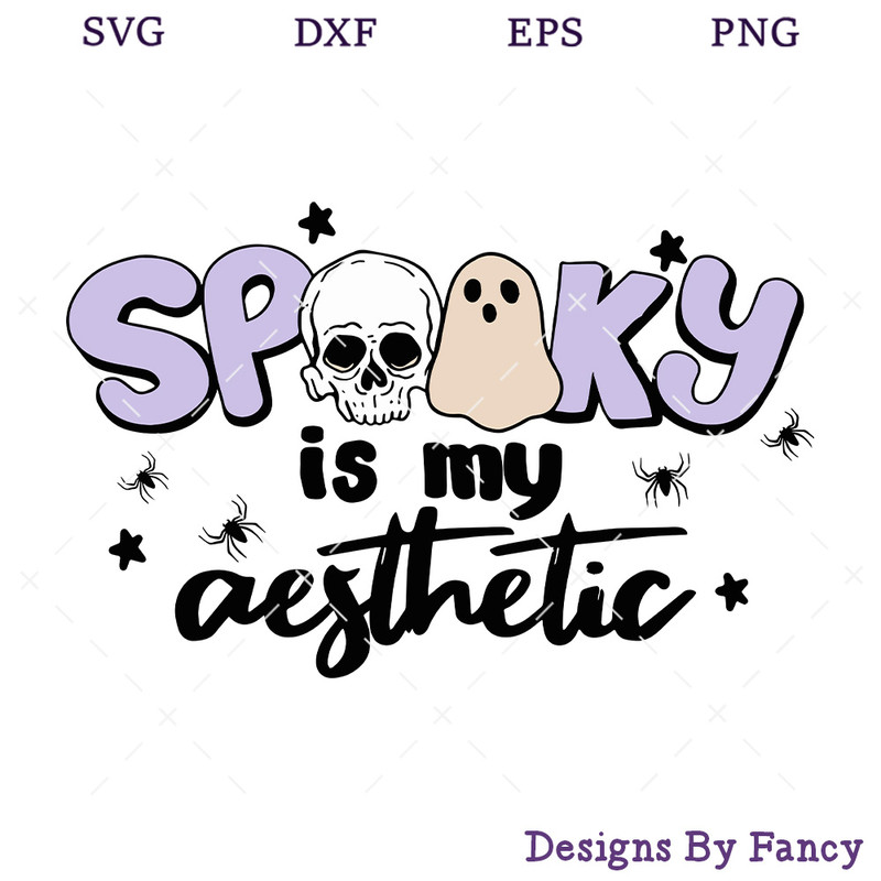Spooky Is My Aesthetic SVG, Spooky Halloween SVG, Skull And Ghost SVG copy.jpg
