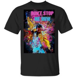 freddie mercury don&8217t stop me now shirts