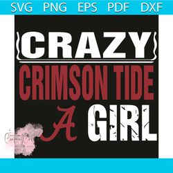 alabama crimson tide crazy girl svg, sport svg, crazy girl svg, alabama crimson tide svg, crimson tide svg, crimson tide
