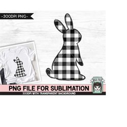 Easter SUBLIMATION design PNG, Black White Buffalo Plaid Bunny png file, Bunny Rabbit silhouette sublimation, Kids Easte