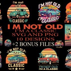 i'm not old i'm a classic part3 digital file 10 png