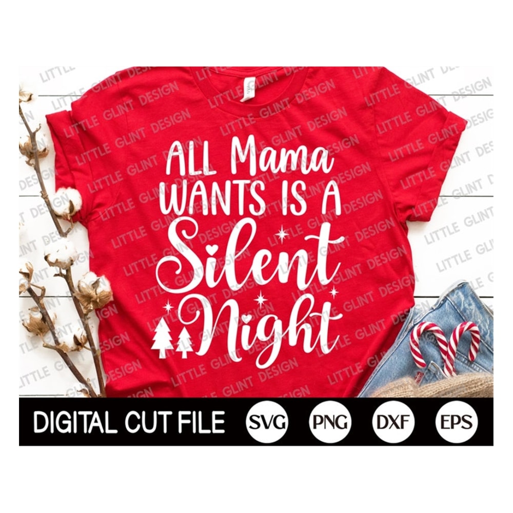 MR-18920238342-funny-christmas-svg-all-mama-wants-is-a-silent-night-image-1.jpg