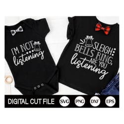 sleigh bells ring are you listening svg, christmas svg, mommy and me, christmas baby, mom svg, christmas shirt svg, svg