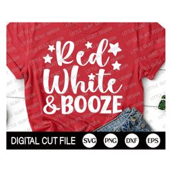 4th of july svg, red white and booze svg, independence day, fourth of july, american flag svg, patriotic shirt, svg file