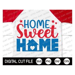 4th of july svg, home sweet home svg, independence day, fourth of july, american flag png, patriotic shirt, svg files fo