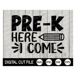pre-k here i come svg, pre-k shirt, last day of school svg, back to school, pre-k graduate student, pre-k cricut, svg fi
