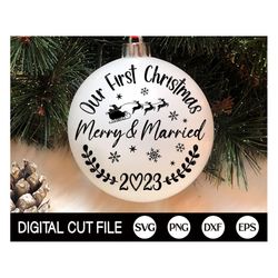 our first christmas merry & married svg, christmas ornament 2023 svg, xmas married ornament, couples christmas gift, svg