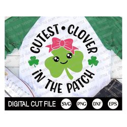 st patricks day svg, cutest clover in the patch svg, lucky svg, shamrock svg, clover png, kids shirt design, svg files f