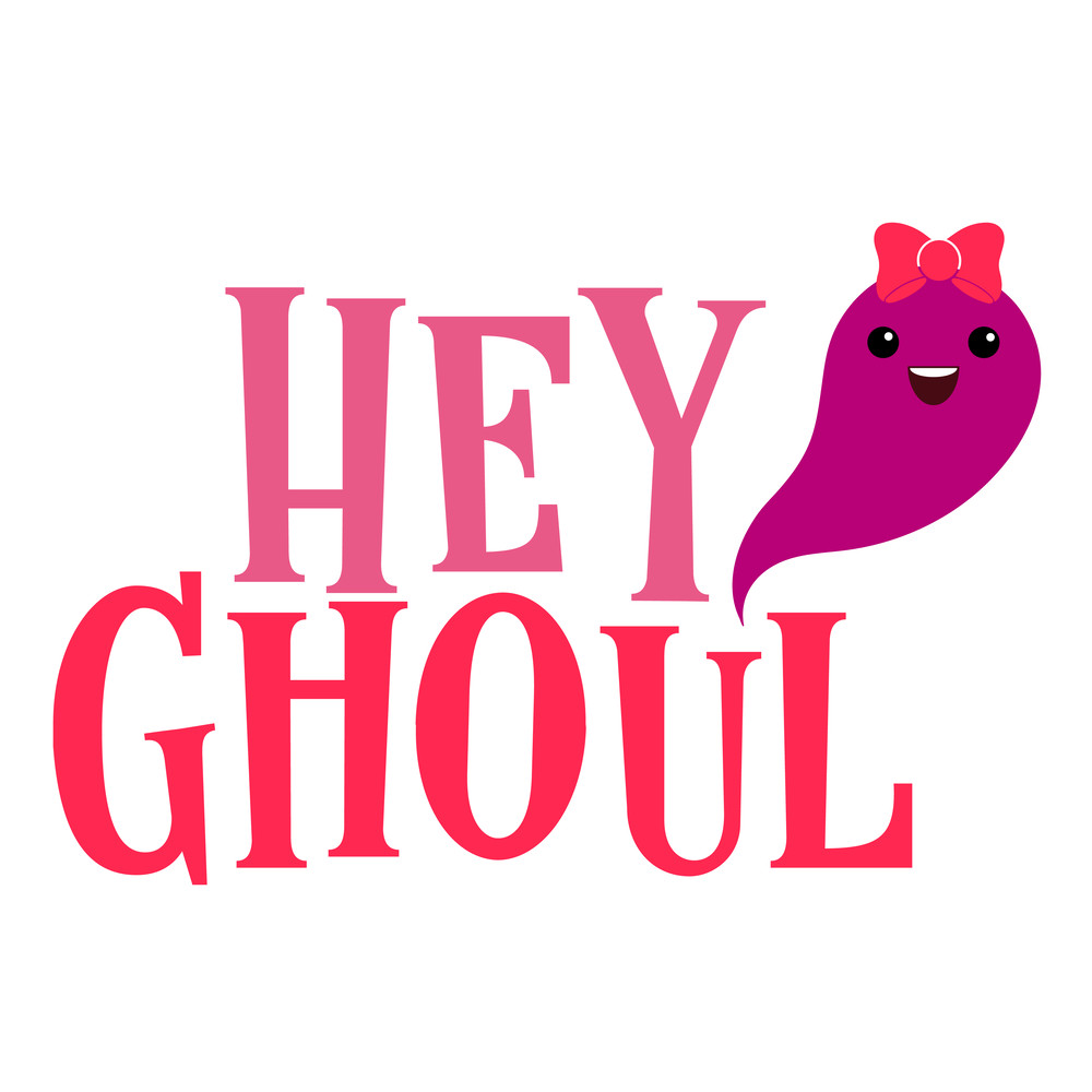Hey-Ghoul.png