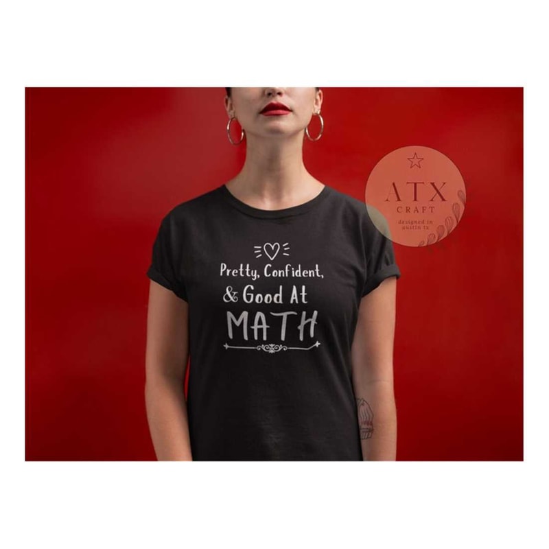 MR-189202384435-pretty-confident-good-at-math-funny-math-shirt-woman-in-image-1.jpg