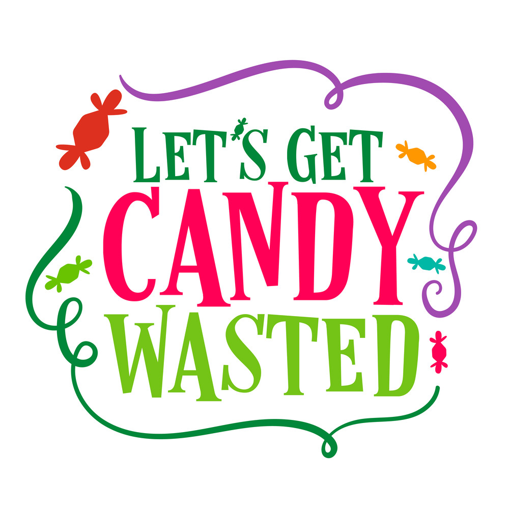 Let's-Get-Candy-Wasted.png