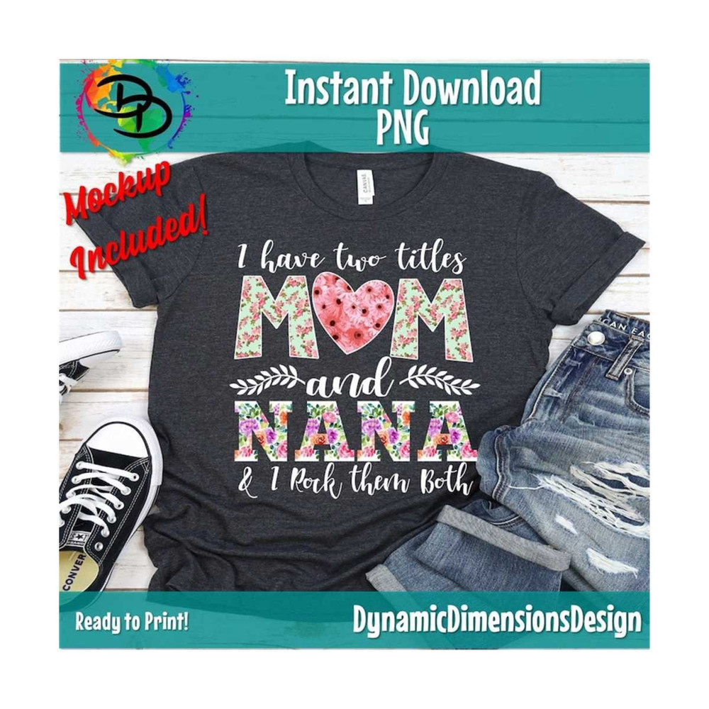 MR-18920239138-i-have-two-titles-mom-and-nana-and-i-rock-them-both-png-image-1.jpg