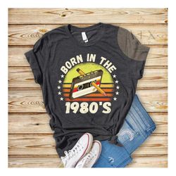 80s nostalgia, born in the 80's, this is how i roll, retro cassette tape shirt, 80s baby shirt, birthday shirt, birthday