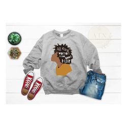 black hair sweatshirt, all black women have good hair, black hair love, african american hair, dreadlocks sweatshirt, bl