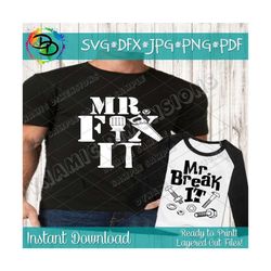 mr fix it svg, mr break it svg, dad and son shirts, father's day svg, father and son, dad svg, dxf files, png, cricut fi