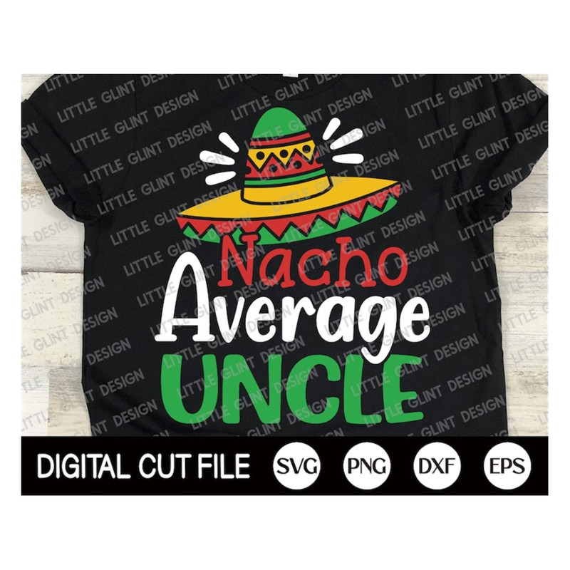 MR-189202391040-cinco-de-mayo-svg-nacho-average-uncle-mustache-svg-image-1.jpg
