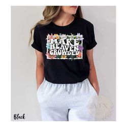 make heaven crowded, wildflower religious shirt, bible verse shirt, floral bible verse shirt, christian woman gift, wild
