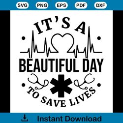 It's a beautiful day to save life svg