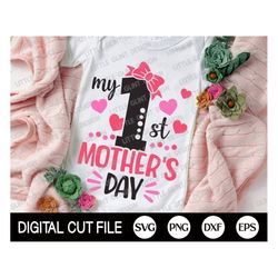 my first mother's day svg, mothers day svg, baby svg, 1st st mothers day shirt, girl baby cut file, quote svg, dxf, svg