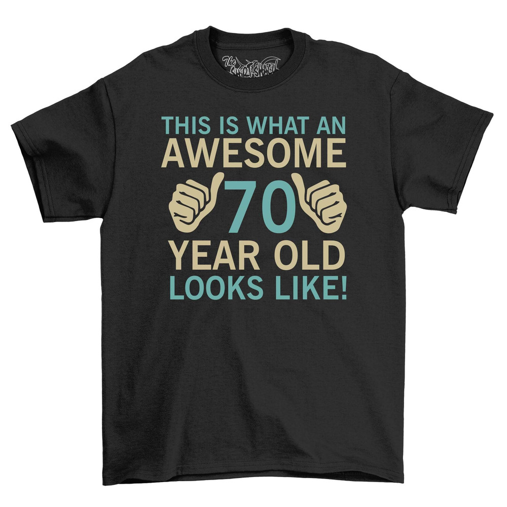 2023 Awesome 70 Year Old Looks Like Adults 70th Birthday T-Shirt Men's Top Gift Idea.jpg