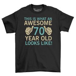 2023 awesome 70 year old looks like adults 70th birthday t-shirt men's top gift idea