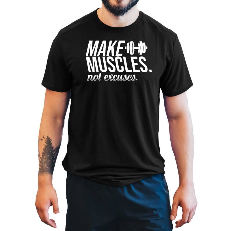 Make Muscles Not Excuses Men's T-Shirt Gym Top Active Wear Training Bodybuilding Shirt.jpg