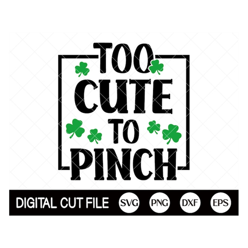 MR-189202394148-st-patricks-day-svg-too-cute-to-pinch-shamrock-svg-clover-image-1.jpg