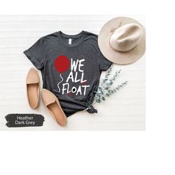 halloween shirt, halloween gift, we all float shirt, float down shirt, horror movie shirt, spooky season shirt, hallowee