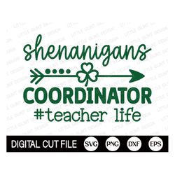 st patrick's day svg, st patricks teacher shirts, shamrock svg, clover svg, irish, shenanigans coordinator, png, svg fil