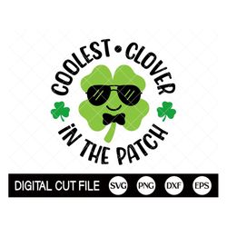 st patricks day svg, coolest clover in the patch svg, lucky svg, shamrock svg, clover png, kids shirt design, svg files