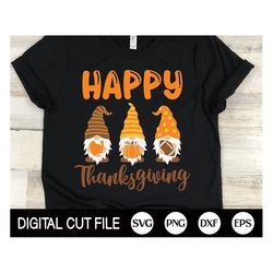 happy thanksgiving gnome svg, thanksgiving svg, turkey day, autumn gnome, funny thanksgiving, kids thanksgiving shirt, s