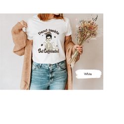 dead inside but caffeinated shirt, dead inside shirt, coffee lover shirt, skeleton coffee shirt, halloween coffee shirt,