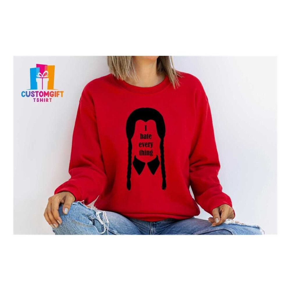 MR-189202394820-i-hate-everything-sweatshirt-wednesday-addams-sweatshirt-image-1.jpg