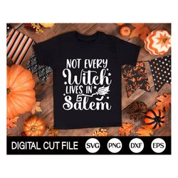 not every witch lives in salem shirt svg, halloween svg, salem t-shirt, funny halloween, mom shirt, mom halloween tee, s