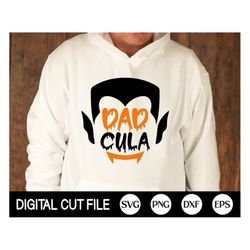 dadcula svg, halloween svg, funny halloween svg, dracula svg, dad svg, father halloween shirt, witch png, dxf, png, svg
