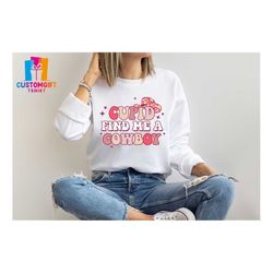 cupid find me a cowboy sweatshirt, western valentines shirt, retro valentines day, cowgirl shirt, single sweatshirt, tre