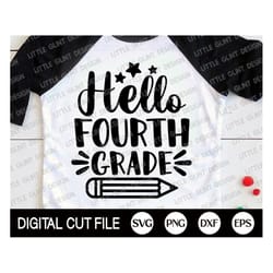hello fourth grade svg, 4th grade shirt, 1st day of school, shcool grade gift svg, 4th grade png, teacher shirt, svg fil
